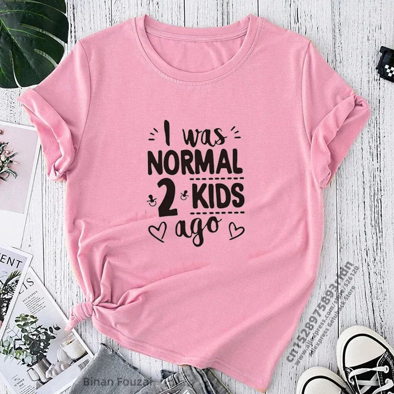 "I Was Normal 2 Kids Ago" Print Women T-shirt