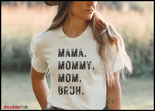"Mama Mommy Mom Bruh" T Shirt