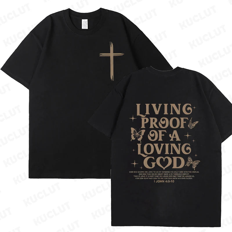 "Living Proof of A Loving God" Women T-Shirt