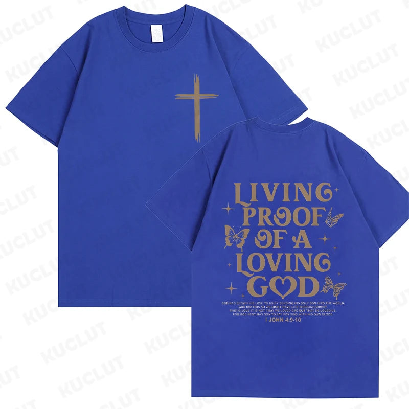 "Living Proof of A Loving God" Women T-Shirt