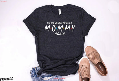 "The One Where I Become A Mommy Again" Funny Pregnancy T shirt
