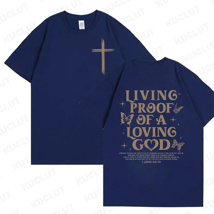 "Living Proof of A Loving God" Women T-Shirt
