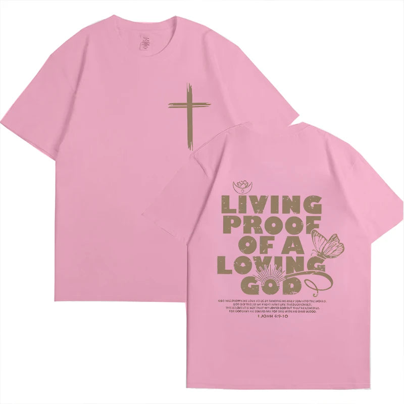 "Living Proof of A Loving God" Women T-Shirt