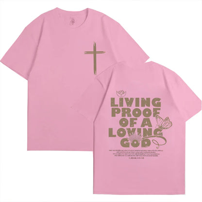"Living Proof of A Loving God" Women T-Shirt