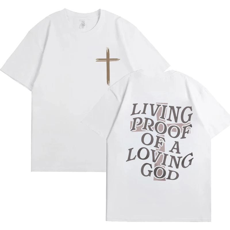 "Living Proof of A Loving God" Women T-Shirt