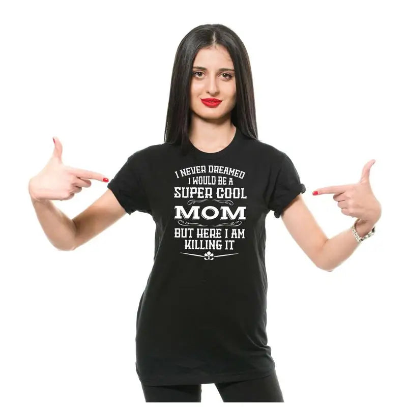 "Mom Killing It" T Shirt