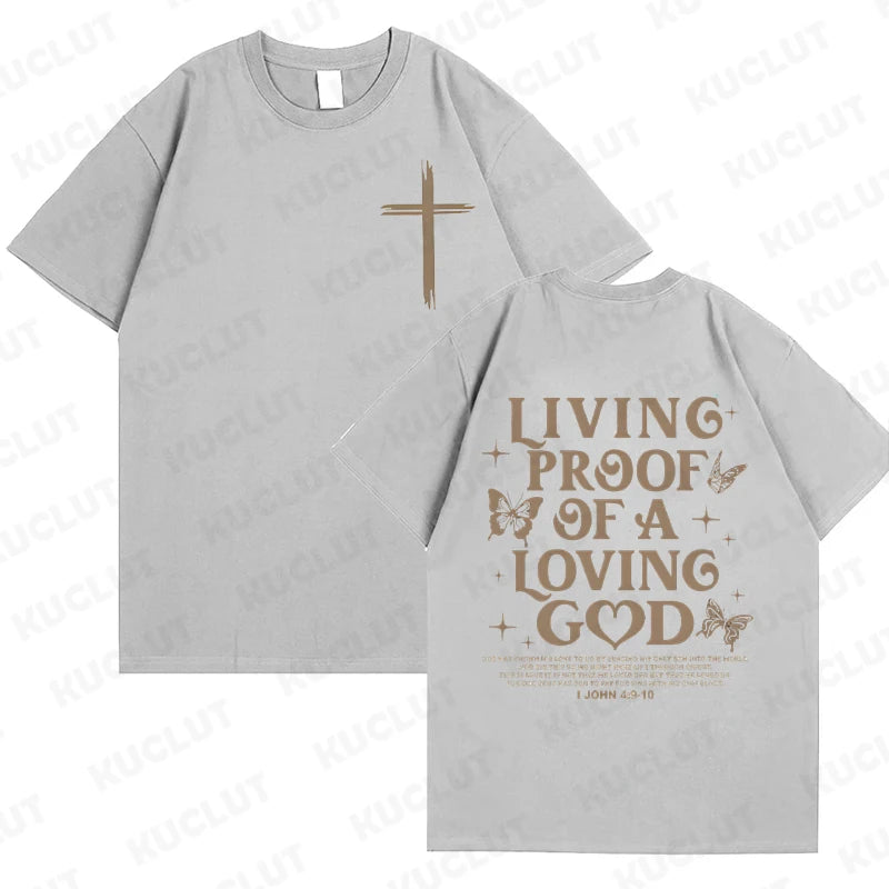 "Living Proof of A Loving God" Women T-Shirt
