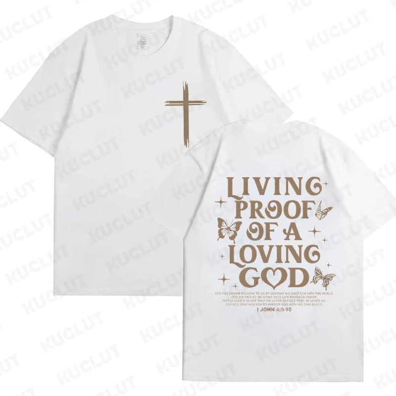 "Living Proof of A Loving God" Women T-Shirt