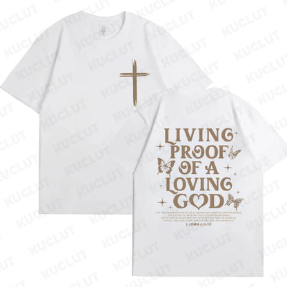 "Living Proof of A Loving God" Women T-Shirt