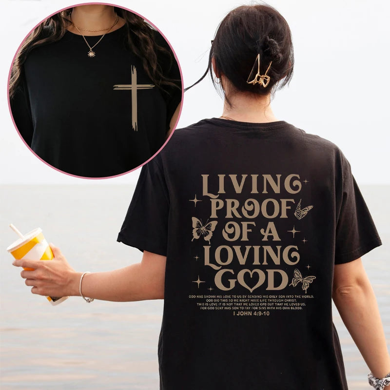 "Living Proof of A Loving God" Women T-Shirt