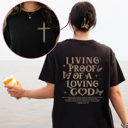 "Living Proof of A Loving God" Women T-Shirt